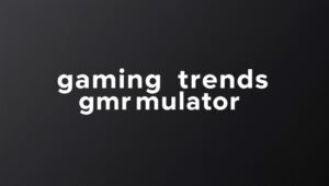 gaming trends gmrrmulator – Future of Gaming Analysis, Innovation, and Industry Evolution